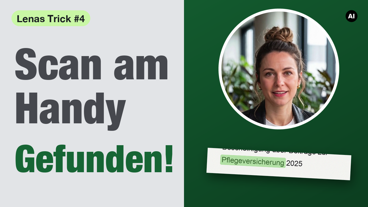 AI-generated image: title card of Lena’s Trick #4 with the German words “Scan am Handy” (scan on your phone) and “Gefunden!” (Found!), Lena, an AI colleague, in a circle, and a snippet of a certificate with the word “Pflegeversicherung” (long-term care insurance) highlighted
